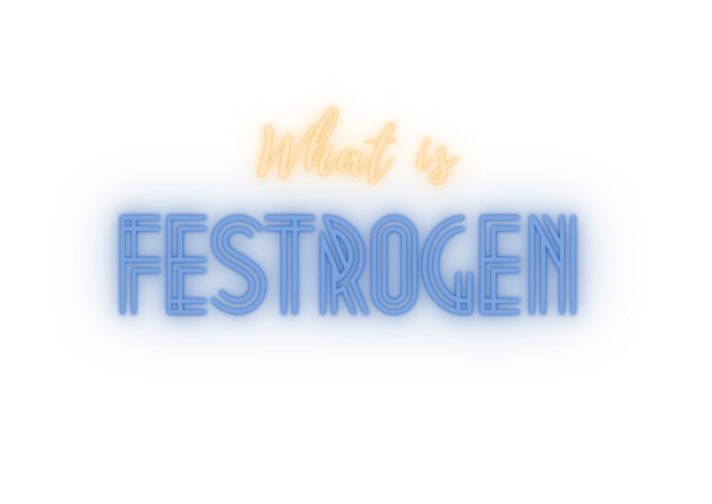 What is Festrogen?
